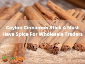 ceylon-cinnamon-stick-a-must-have-spice-for-wholesale-traders