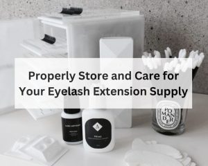 properly-store-and-care-for-your-eyelashes-extension-supply-1